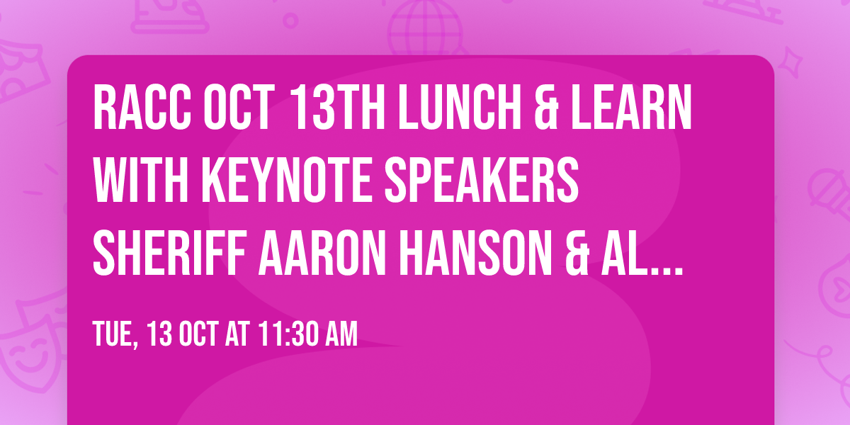 RACC Oct 13th Lunch & Learn with keynote speakers Sheriff Aaron Hanson & Allo Business