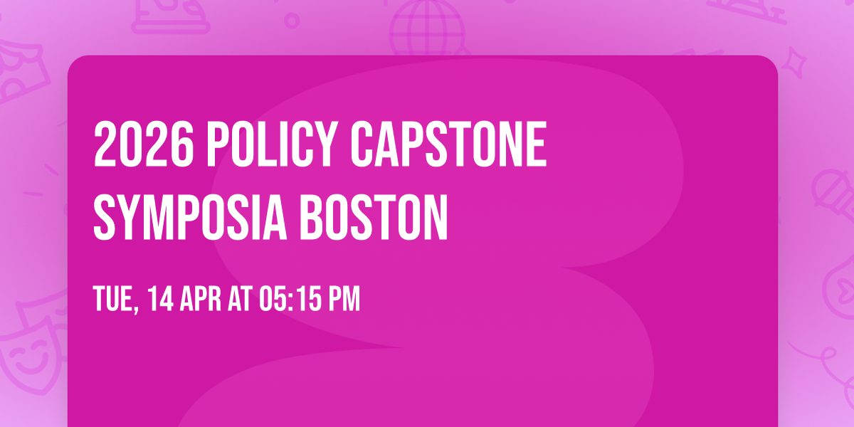 2026 Policy Capstone Symposia Boston