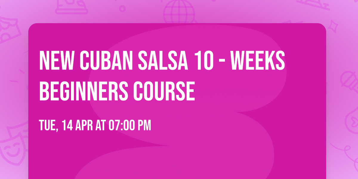 New Cuban Salsa 10 - weeks Beginners Course