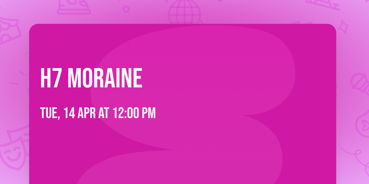 H7 Moraine