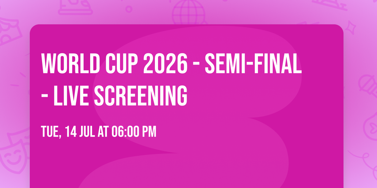 World Cup 2026 - Semi-Final - Live Screening