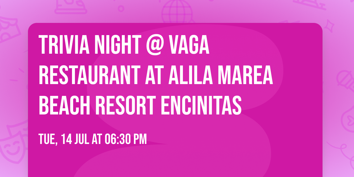 Trivia Night @ Vaga Restaurant at Alila Marea Beach Resort Encinitas
