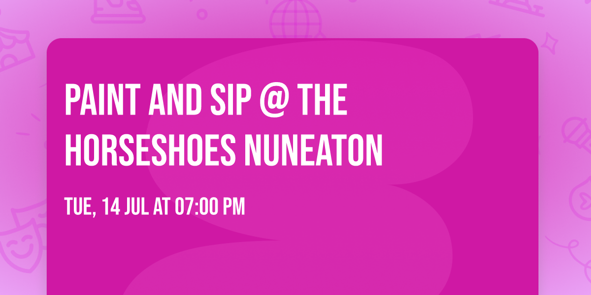 Paint and Sip @ The Horseshoes Nuneaton