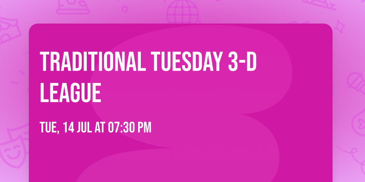 Traditional Tuesday 3-D League