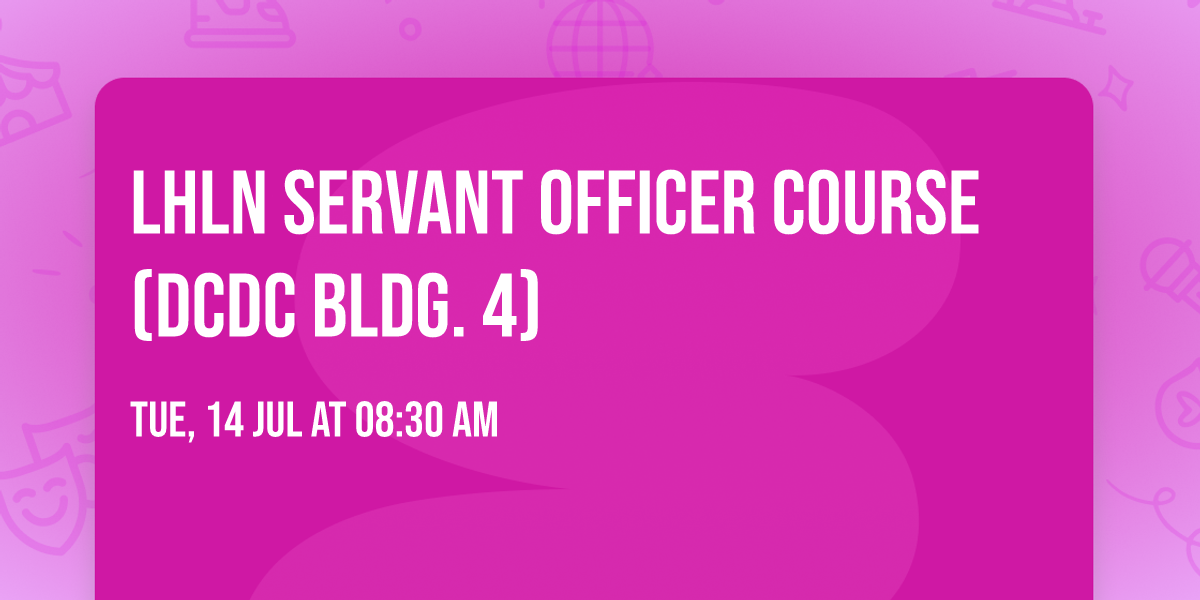 LHLN Servant Officer Course (DCDC Bldg. 4)
