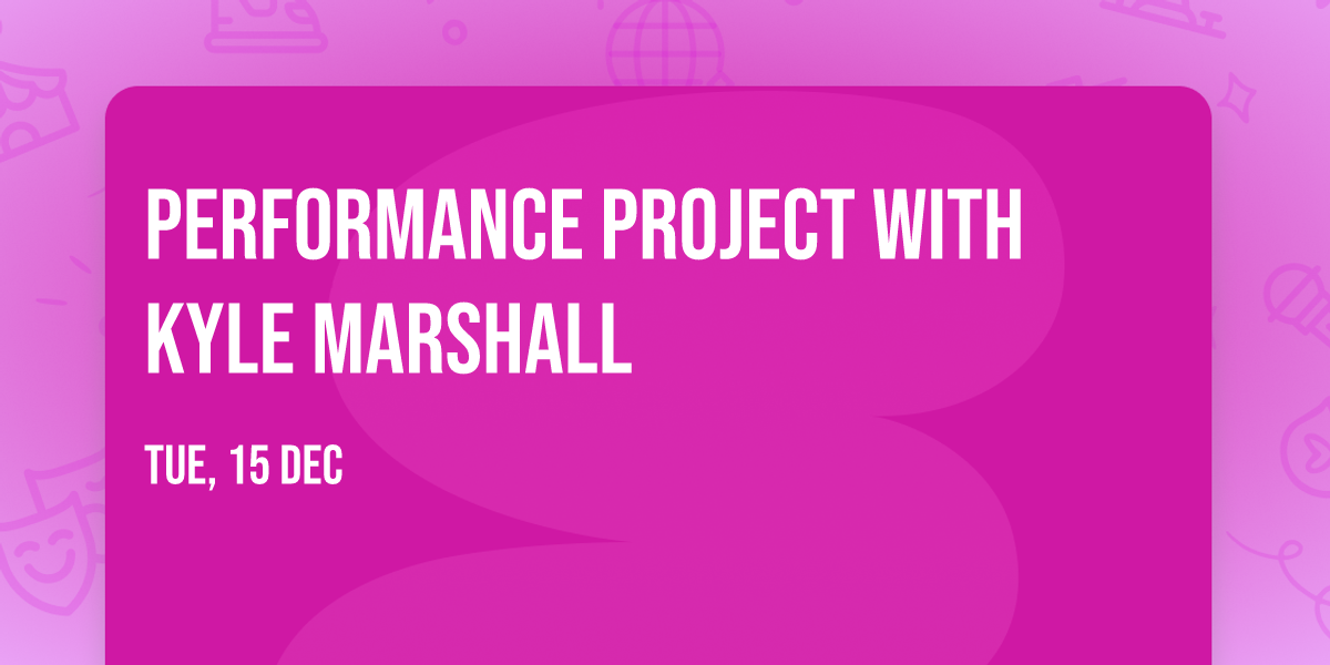 Performance Project with Kyle Marshall