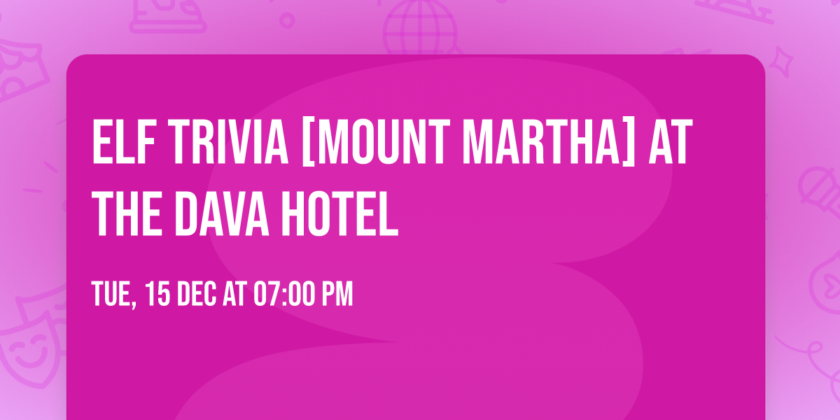 ELF Trivia [MOUNT MARTHA] at The Dava Hotel