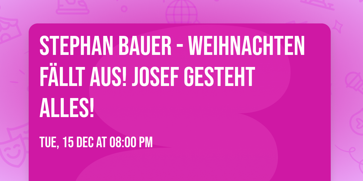Stephan Bauer - Weihnachten f\u00e4llt aus! Josef gesteht alles! 