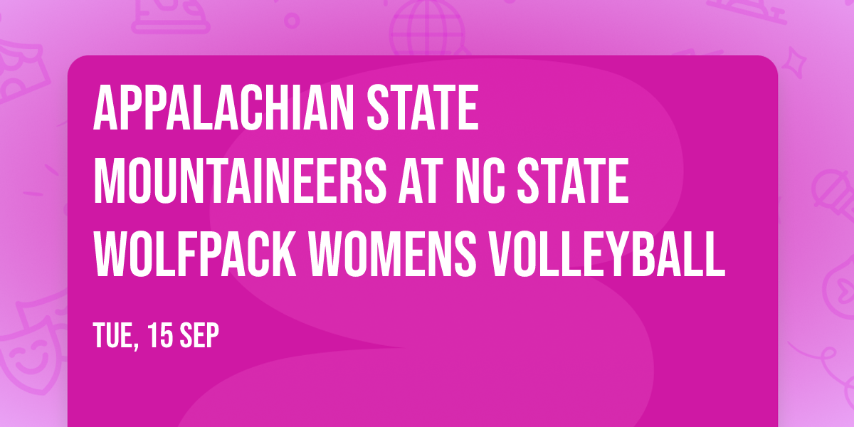 Appalachian State Mountaineers at NC State Wolfpack Womens Volleyball