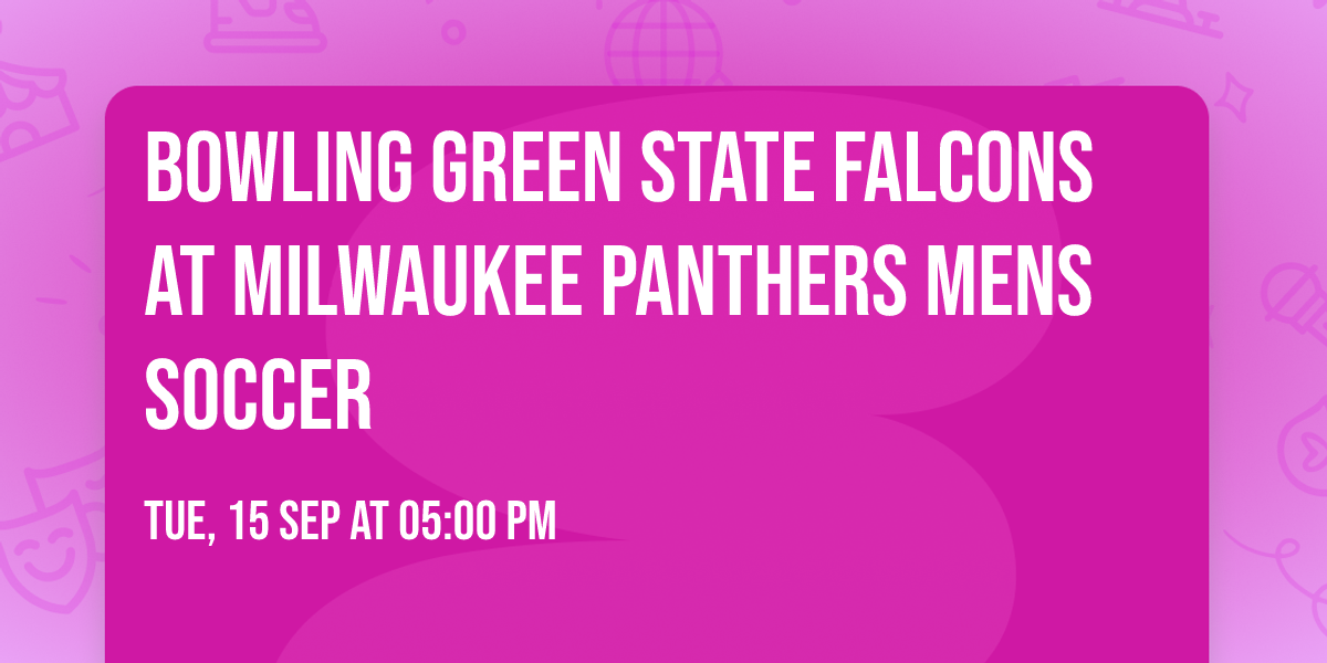Bowling Green State Falcons at Milwaukee Panthers Mens Soccer