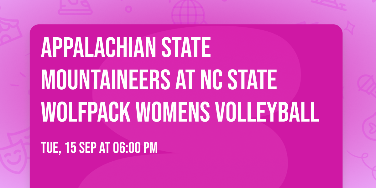 Appalachian State Mountaineers at NC State Wolfpack Womens Volleyball