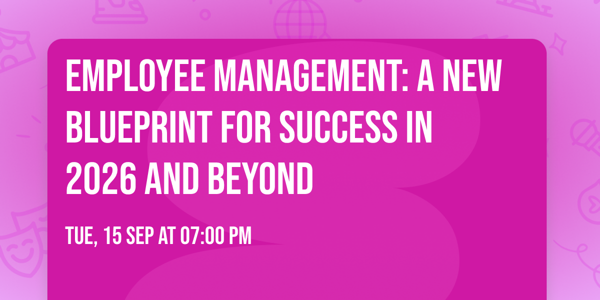 Employee Management: a New Blueprint for Success in 2026 and Beyond