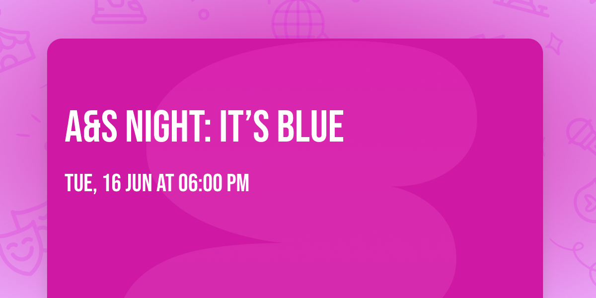 A&S Night: It\u2019s Blue