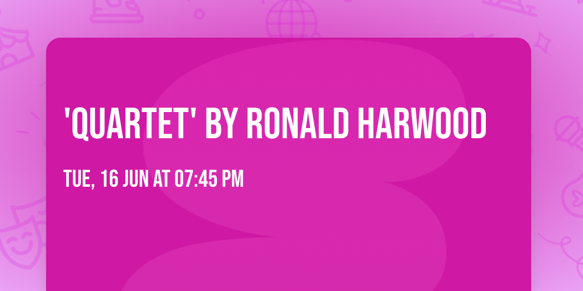 'Quartet' by Ronald Harwood