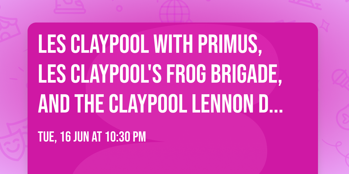 Les Claypool with Primus, Les Claypool's Frog Brigade, and The Claypool Lennon Delirium