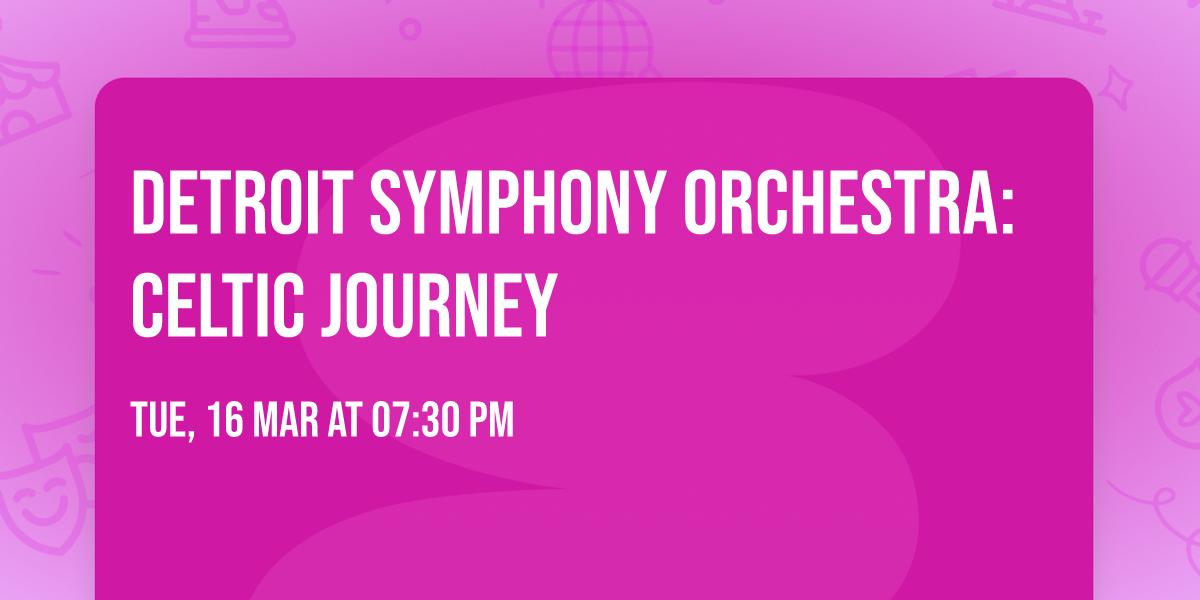 Detroit Symphony Orchestra: Celtic Journey