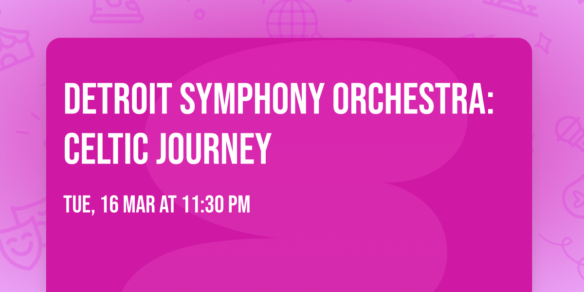 Detroit Symphony Orchestra: Celtic Journey