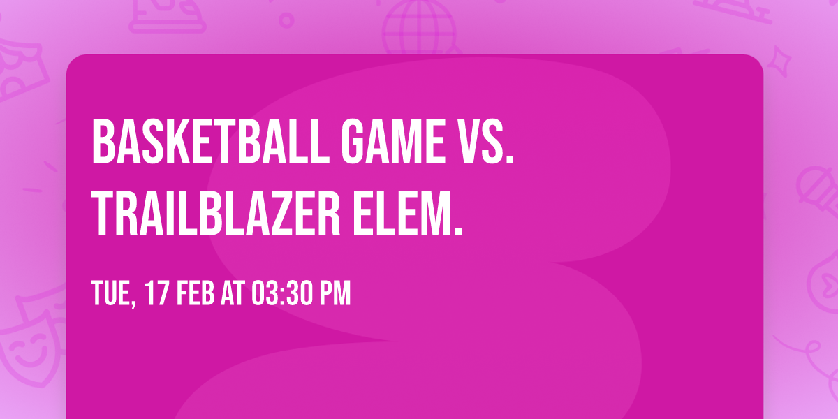 Basketball Game VS. Trailblazer Elem. 