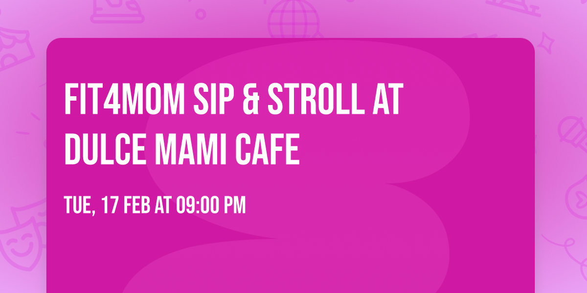 FIT4MOM Sip & Stroll at Dulce Mami Cafe \u2615\ufe0f