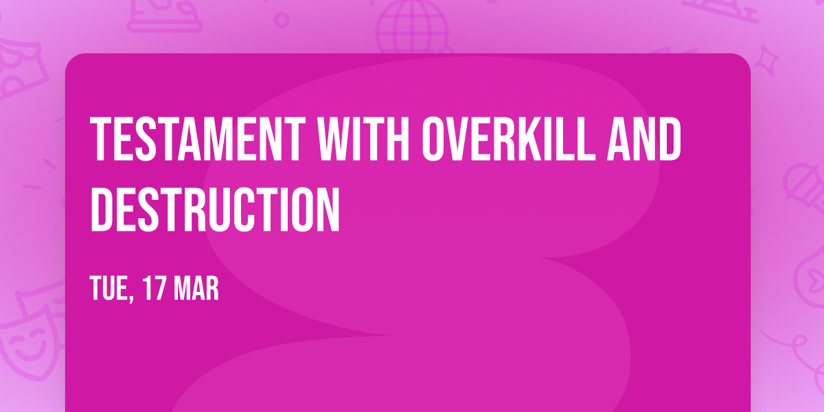 Testament with Overkill and Destruction