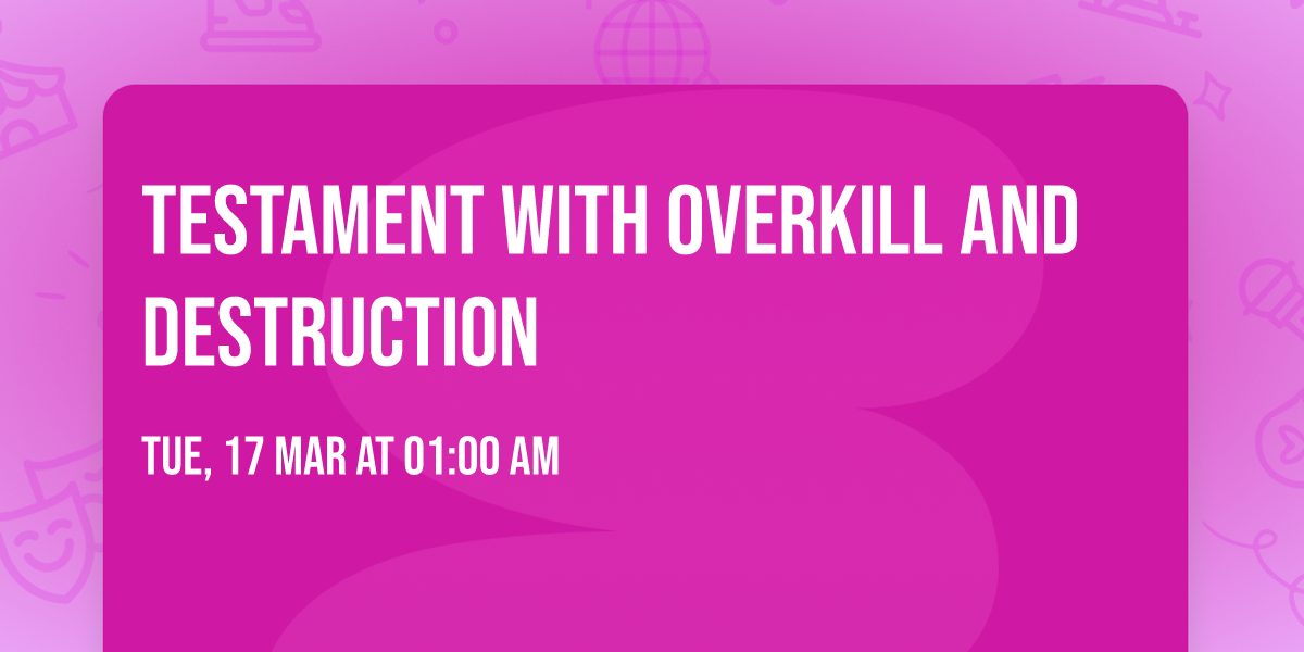 Testament with Overkill and Destruction