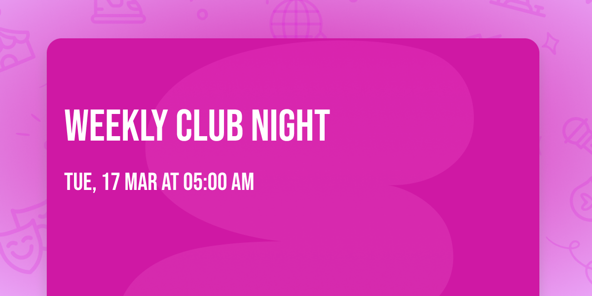Weekly club night