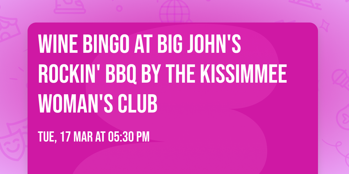 Wine Bingo at Big John's Rockin' BBQ by the Kissimmee Woman's Club
