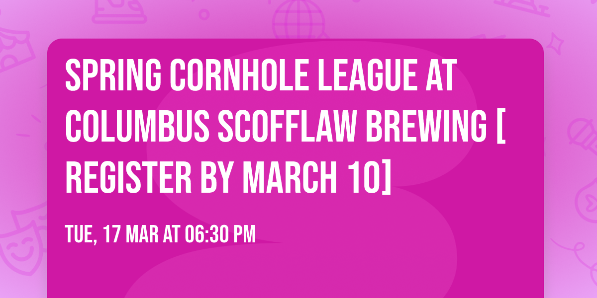 Spring Cornhole League at Columbus Scofflaw Brewing [Register by March 10]