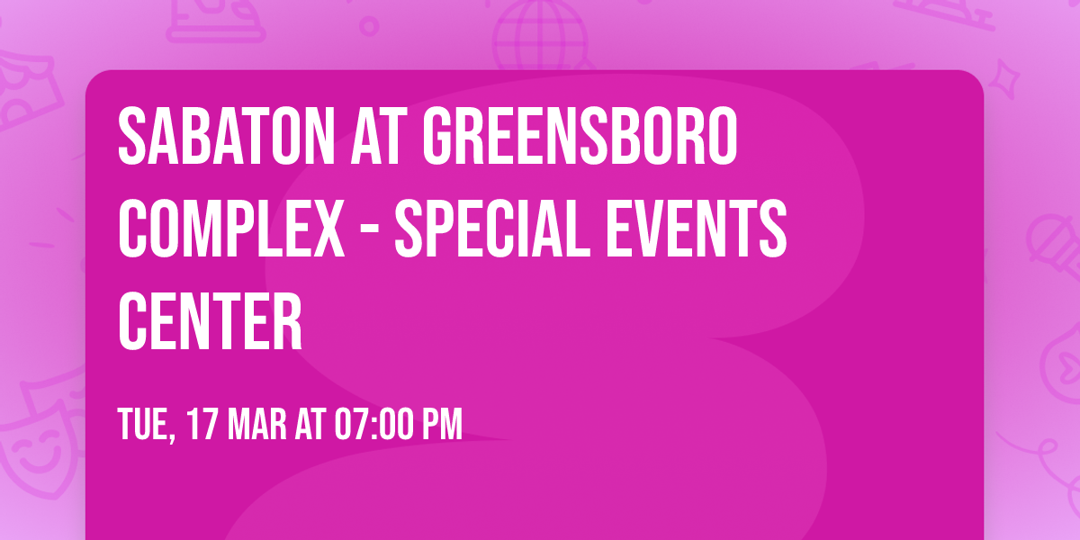 Sabaton at Greensboro Complex - Special Events Center