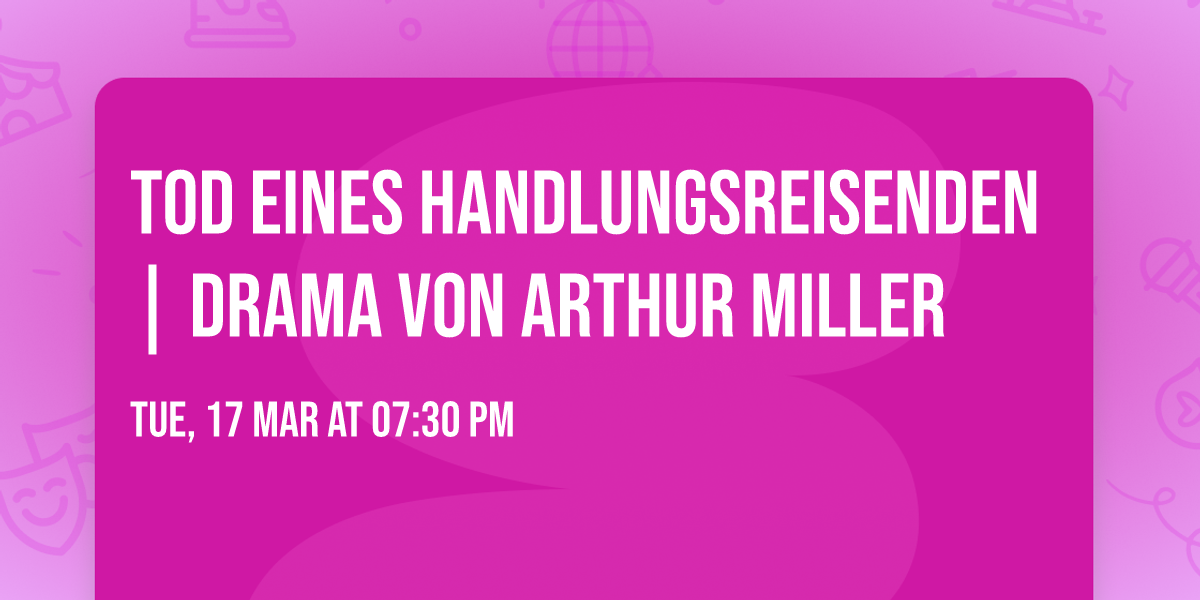 TOD EINES HANDLUNGSREISENDEN | Drama von Arthur Miller