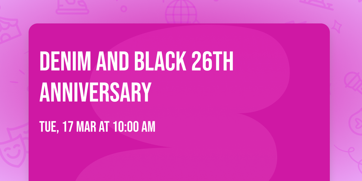 Denim and Black 26th Anniversary