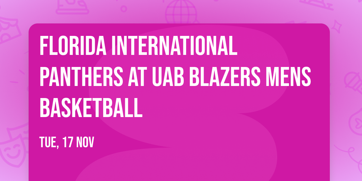 Florida International Panthers at UAB Blazers Mens Basketball