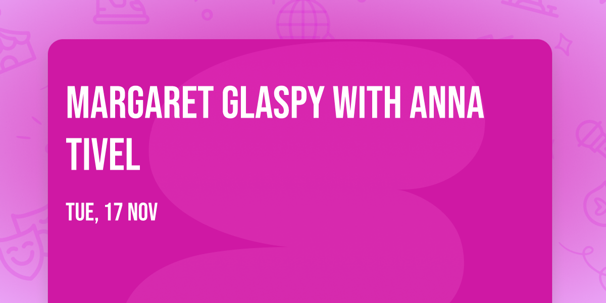Margaret Glaspy with Anna Tivel