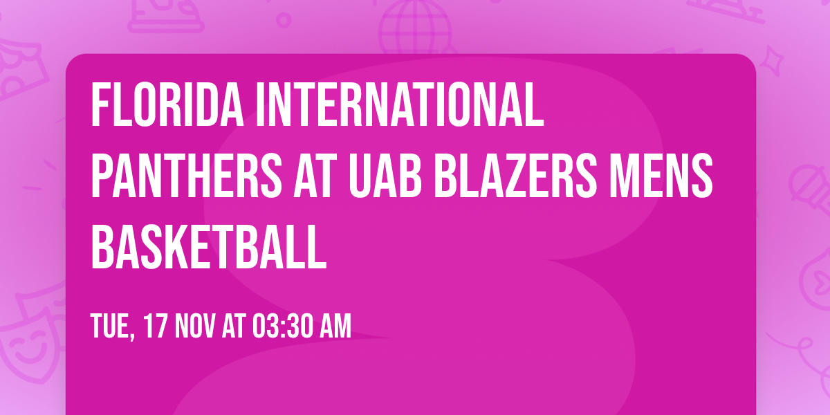 Florida International Panthers at UAB Blazers Mens Basketball