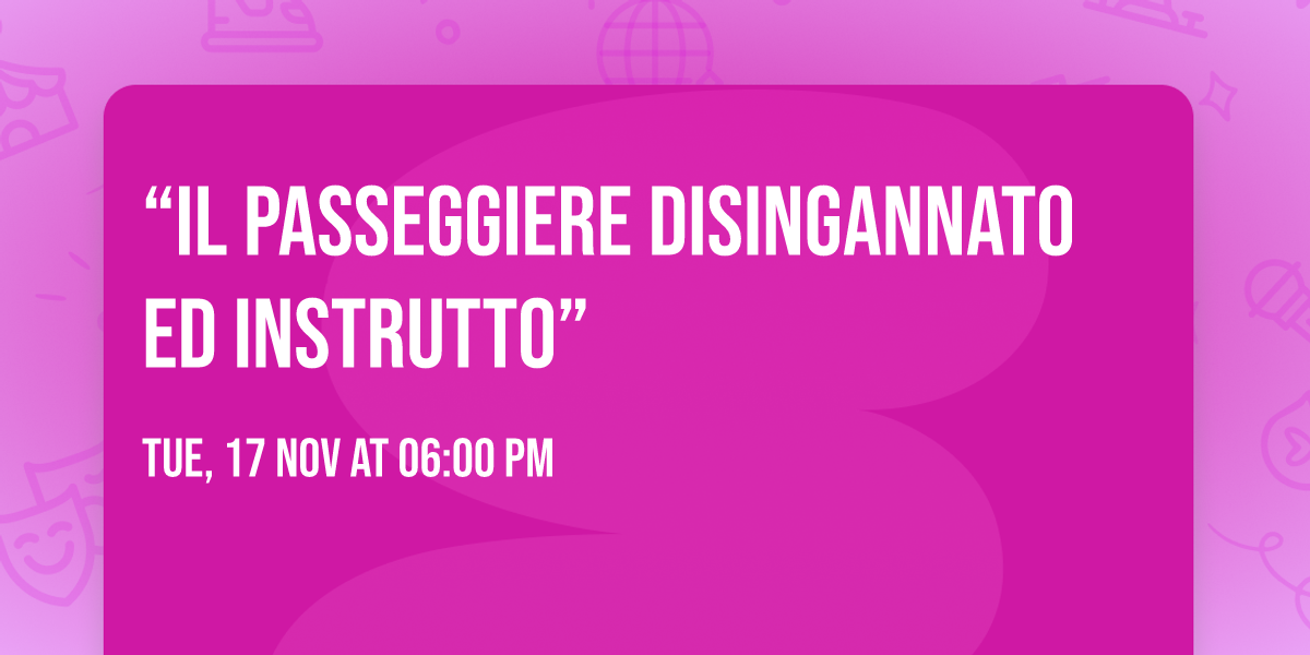 \u201cIl passeggiere disingannato ed instrutto\u201d