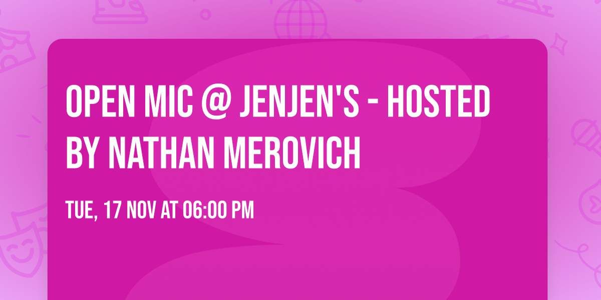 Open Mic @ JenJen's - Hosted by Nathan Merovich