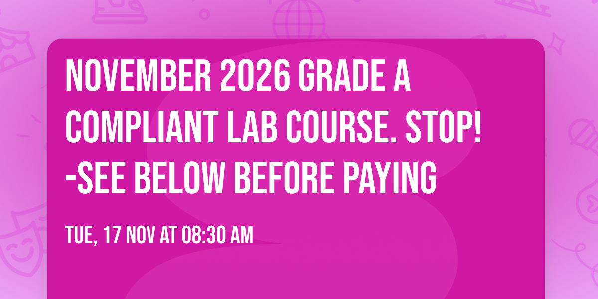 November 2026 Grade A Compliant Lab Course.  STOP!-See below before paying