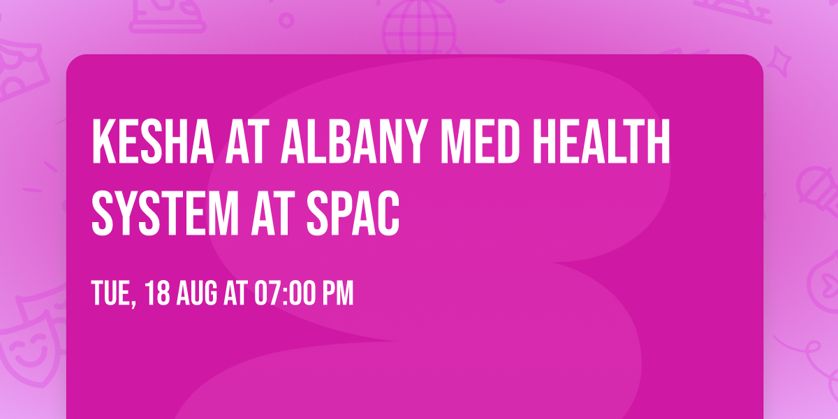 Kesha At Albany Med Health System at SPAC