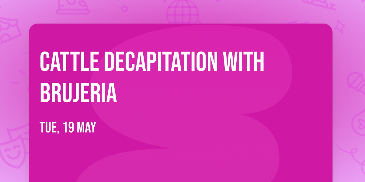 Cattle Decapitation with Brujeria