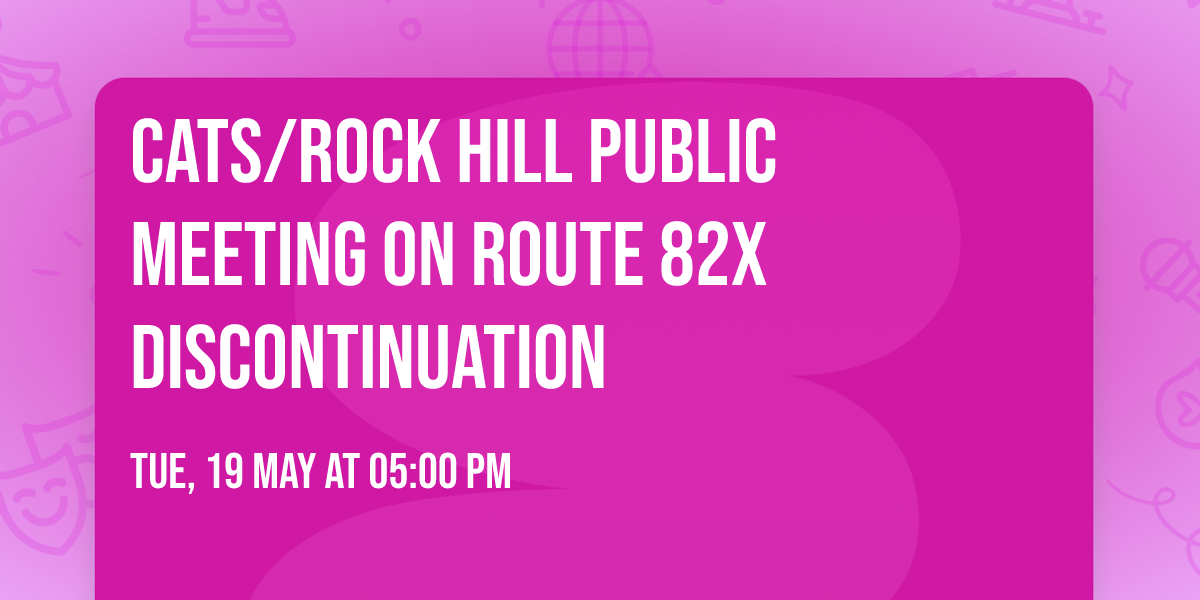 CATS\/Rock Hill Public Meeting on Route 82x Discontinuation