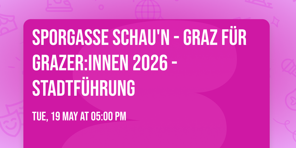 Sporgasse schau'n - Graz f\u00fcr Grazer:innen 2026 - Stadtf\u00fchrung