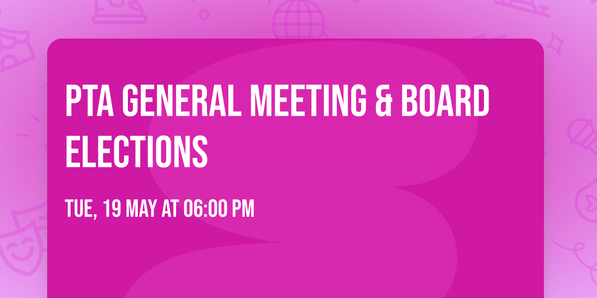 PTA General Meeting & Board Elections