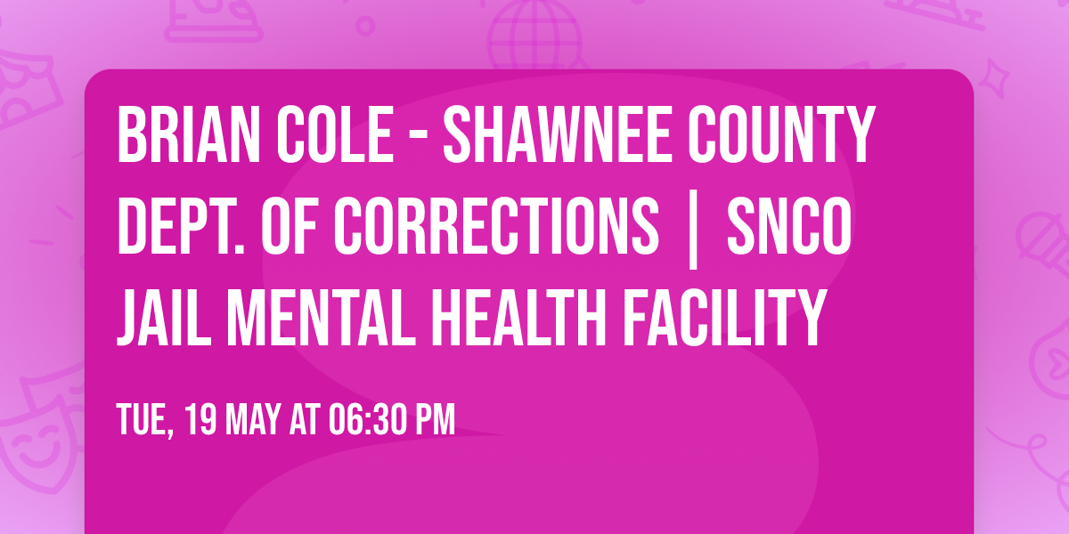 Brian Cole - Shawnee County Dept. of Corrections | SNCO Jail Mental Health Facility