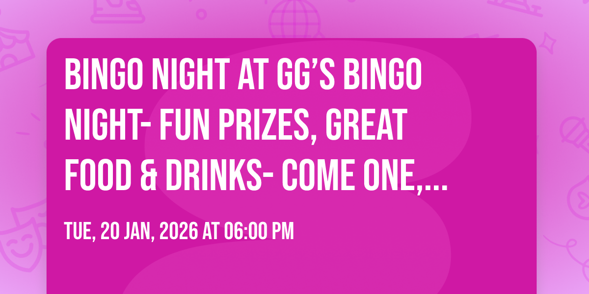 Bingo Night at GG’s  🎯🎊Bingo Night- fun prizes, great food & drinks- come one, come all🤩🍻🥂