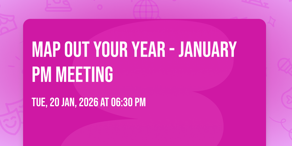Map Out Your Year - January PM meeting