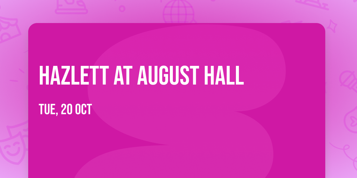 Hazlett at August Hall
