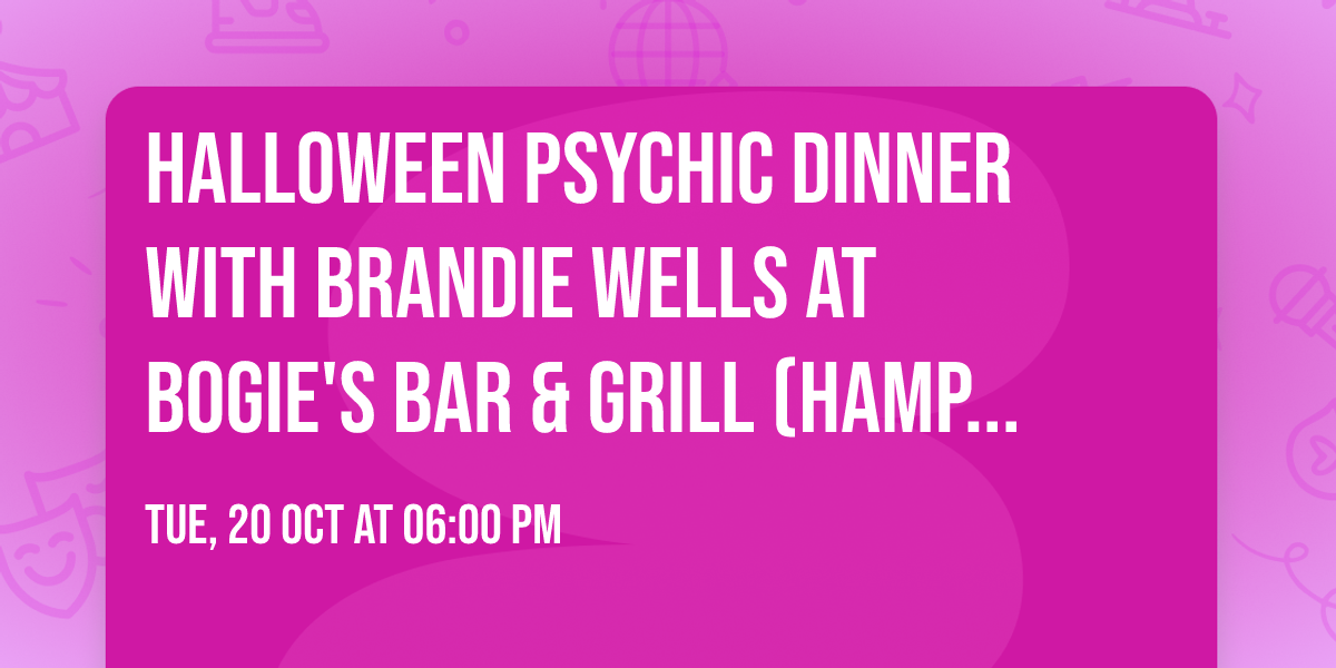 Halloween Psychic Dinner with Brandie Wells at Bogie's Bar & Grill (Hampton, NH) | October 20th