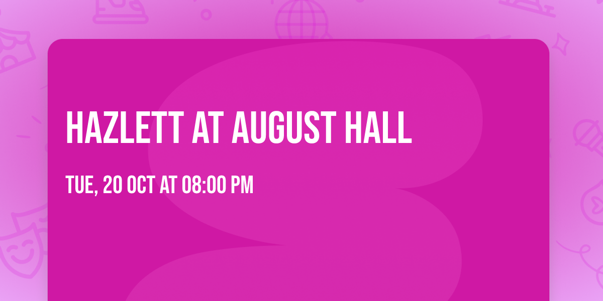 Hazlett at August Hall