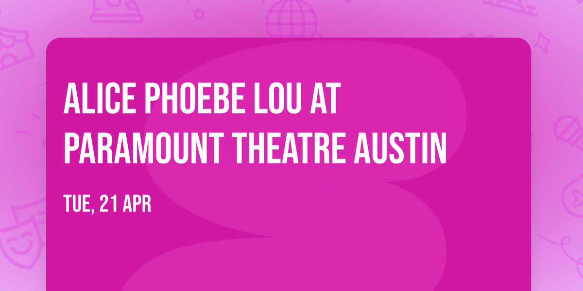 Alice Phoebe Lou at Paramount Theatre Austin