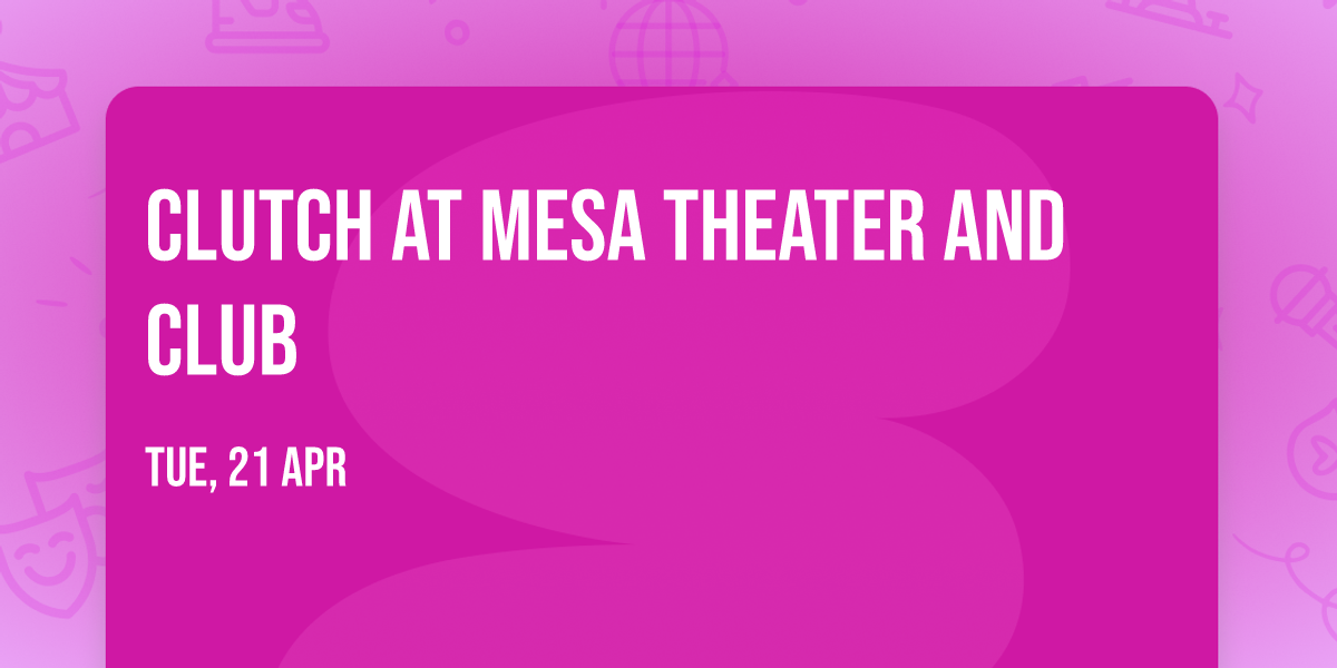 Clutch at Mesa Theater and Club